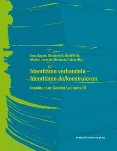 Identitäten verhandeln – Identitäten de/konstruieren
