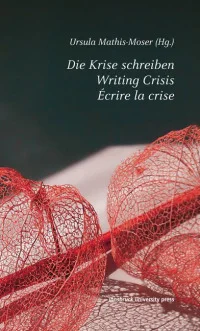 Die Krise schreiben - Writing Crisis - Écrire la crise