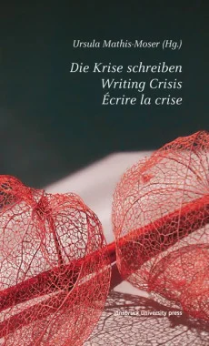 Die Krise schreiben – Writing Crisis – Écrire la crise