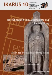 Der Übergang vom Militärlager zur Zivilsiedlung