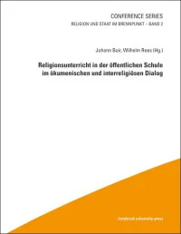 Religionsunterricht in der öffentlichen Schule im ökumenischen und interreligiösen Dialog