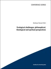 Ecological challenges: philosophical, theological and spiritual perspectives