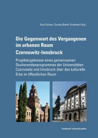 Die Gegenwart des Vergangenen im urbanen Raum Czernowitz-Innsbruck