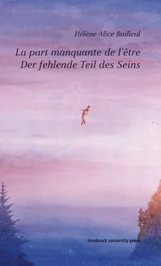La part manquante de l’être – Der fehlende Teil des Seins