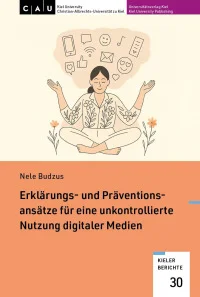 Erklärungs- und Präventionsansätze für eine unkontrollierte Nutzung digitaler Medien