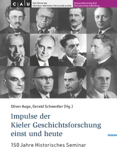 Impulse der Kieler Geschichtsforschung einst und heute für die deutschsprachige Geschichtswissenschaft