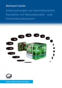 Untersuchungen zur laserinduzierten Kavitation mit Nanosekunden- und Femtosekundenlasern