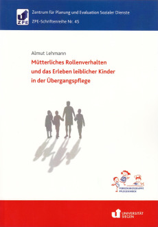 Mütterliches Rollenverhalten und das Erleben leiblicher Kinder in der Übergangspflege