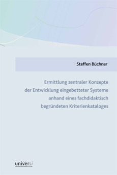 Ermittlung zentraler Konzepte der Entwicklung eingebetteter Systeme anhand eines fachdidaktisch begründeten Kriterienkataloges