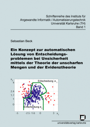 Ein Konzept zur automatischen Lösung von Entscheidungsproblemen bei Unsicherheit mittels der Theorie der unscharfen Mengen und der Evidenztheorie