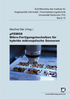 µFEMOS – Mikro-Fertigungstechniken für hybride mikrooptische Sensoren