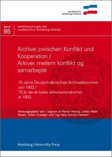 Archive zwischen Konflikt und Kooperation / Arkiver mellem konflikt og samarbejde
