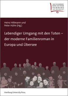 Lebendiger Umgang mit den Toten – der moderne Familienroman in Europa und Übersee