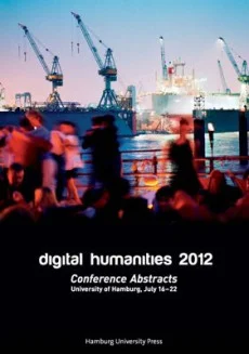 Digital Humanities 2012 – Conference Abstracts