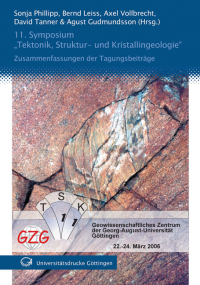 11. Symposium "Tektonik, Struktur- und Kristallingeologie". Geowissenschaftliches Zentrum der Georg-August-Universität Göttingen, 22.-24. März 2006