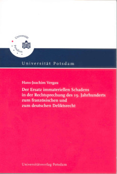 Der Ersatz immateriellen Schadens in der Rechtsprechung des 19. Jahrhunderts zum französischen und zum deutschen Deliktsrecht