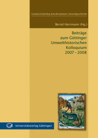 Beiträge zum Göttinger Umwelthistorischen Kolloquium 2007-2008