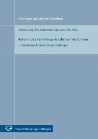 Reform des familiengerichtlichen Verfahrens : 1. Familienrechtliches Forum Göttingen