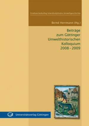 Beiträge zum Göttinger Umwelthistorischen Kolloquium 2008 – 2009
