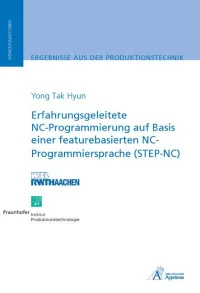 Erfahrungsgeleitete NC-Programmierung auf Basis einer featurebasierten NC-Programmiersprache (STEP-NC)