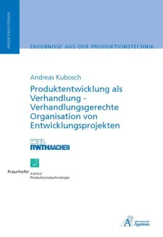Produktentwicklung als Verhandlung – Verhandlungsgerechte Organisation von Entwicklungsprojekten