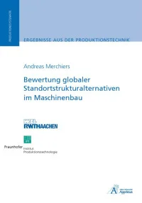 Bewertung globaler Standortstrukturalternativen im Maschinenbau