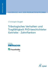 Tribologisches Verhalten und Tragfähigkeit PVD-beschichteter Getriebe-Zahnflanken
