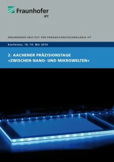 2. Aachener Präzisionstage „Zwischen Nano- und Mikrowelten“
