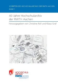 40 Jahre Hochschularchiv der RWTH Aachen