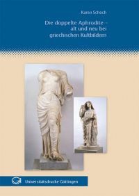 Die doppelte Aphrodite - alt und neu bei griechischen Kultbildern