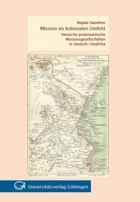 Mission im kolonialen Umfeld : Deutsche protestantische Missionsgesellschaften in Deutsch-Ostafrika