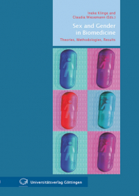 Sex and Gender in Biomedicine : Theories, Methodologies, Results
