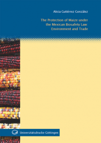 The Protection of Maize under the Mexican Biosafety Law: Environment and Trade