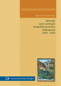 Beiträge zum Göttinger Umwelthistorischen Kolloquium 2009 - 2010