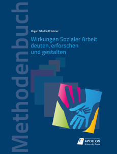 Wirkungen Sozialer Arbeit deuten, erforschen und gestalten