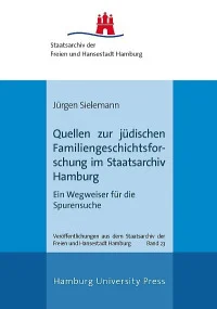 Quellen zur jüdischen Familiengeschichtsforschung im Staatsarchiv Hamburg