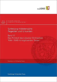 Das Protokoll des Lübecker Domkapitels 1544–1549 mit ergänzenden Texten