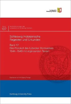 Das Protokoll des Lübecker Domkapitels 1544–1549 mit ergänzenden Texten