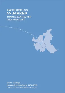 Stories From 55 Years of a Transatlantic Friendship / Geschichten aus 55 Jahren transatlantischer Freundschaft
