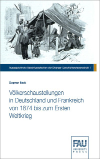 Völkerschaustellungen in Deutschland und Frankreich von 1874 bis zum Ersten Weltkrieg