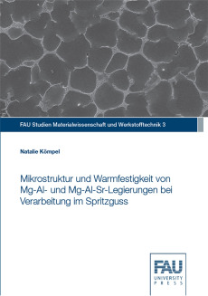 Mikrostruktur und Warmfestigkeit von Mg-Al- und Mg-Al-Sr-Legierungen bei Verarbeitung im Spritzguss