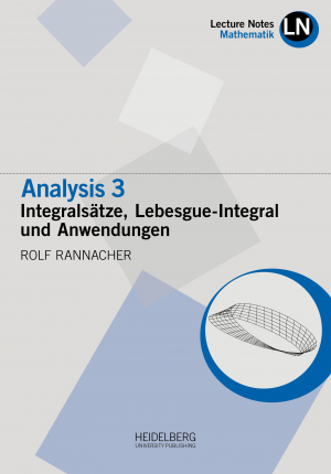 Analysis 3 / Intergralsätze, Lebesgue-Integral und Anwendungen