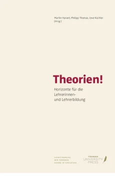 Theorien ! Horizonte für Lehrerinnen und Lehrerbildung