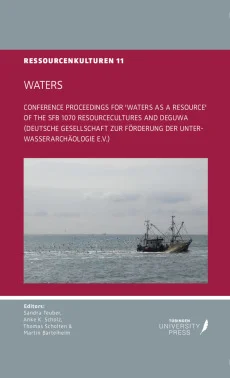 Waters. Conference proceedings for „Waters as a Resource“ oft he SFB 1070 ResourceCultures and DEGUWA