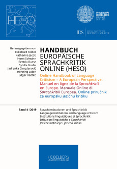 Handbuch Europäische Sprachkritik Online (HESO) / Sprachinstitutionen und Sprachkritik. Language institutions and language criticism. Institutions linguistiques et Sprachkritik. Istituzioni linguistiche e Sprachkritik. Jezične institucije i jezična kritika