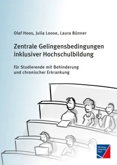 Zentrale Gelingensbedingungen inklusiver Hochschulbildung für Studierende mit Behinderung und chronischer Erkrankung