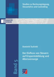 Der Einfluss von Steuern auf Ersparnisbildung und Altersvorsorge