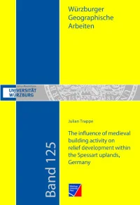 The influence of medieval building activity on relief development within the Spessart uplands, Germany