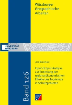 Input-Output-Analyse zur Ermittlung der regionalökonomischen Effekte des Tourismus in Schutzgebieten