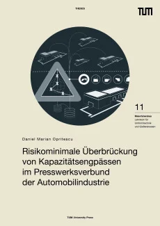 Risikominimale Überbrückung von Kapazitätsengpässen im Presswerksverbund der Automobilindustrie